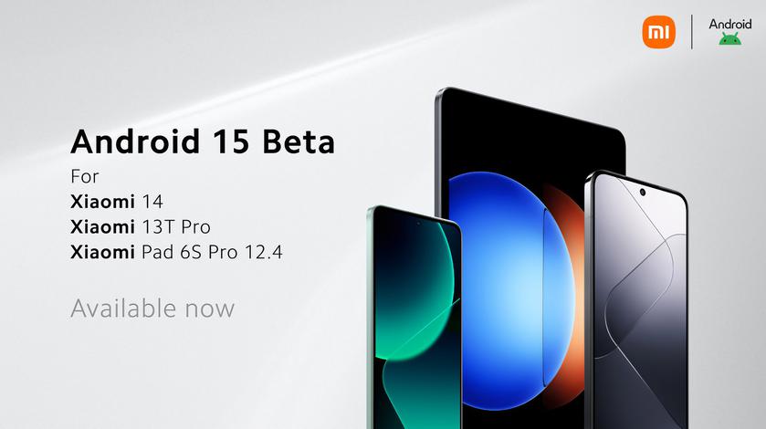 Xiaomi выпустила бета-версию Android 15 для Xiaomi 14, 13T Pro и Xiaomi Pad 6S Pro